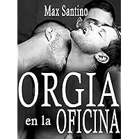 Orgia en la oficina: (erotica gay en español) (Spanish Edition)