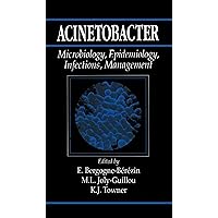 Acinetobacter: Microbiology, Epidemiology, Infections, Management Acinetobacter: Microbiology, Epidemiology, Infections, Management Kindle Hardcover