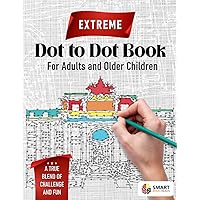Extreme Dot to Dot Book for Adults and Older Children: Connect the Dots An Ultimate Stress Relief Activity and Puzzle Book Extreme Dot to Dot Book for Adults and Older Children: Connect the Dots An Ultimate Stress Relief Activity and Puzzle Book Paperback