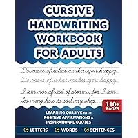 Cursive Handwriting Workbook for Adults: Learning Cursive with Positive Affirmations & Inspirational Quotes