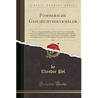 Pommersche Geschichtsdenkmäler, Vol. 5: Dr. J. U. Augustin Balthasars, Prof. A. B. Univ. Greifswald, Gest. ALS Tribunals-Präf. in Wismar 1786, Leben ... ALS Ergänzung Zu O. Locks R (German Edition)