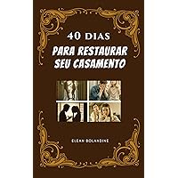 40 dias para restaurar seu casamento (Portuguese Edition) 40 dias para restaurar seu casamento (Portuguese Edition) Kindle Paperback