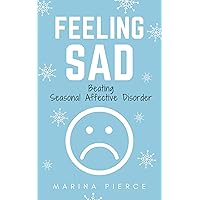Feeling SAD: Beating Seasonal Affective Disorder