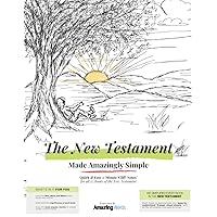The New Testament: Made Amazingly Simple The New Testament: Made Amazingly Simple Paperback Kindle