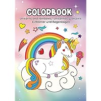 Colorbook / Malbuch / Unicorns and rainbows/ Unicornios y arcoiris / Einhörner und Regenbogen (German Edition)