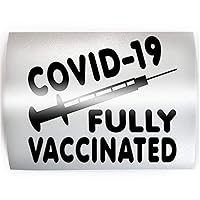 COVID-19 FULLY VACCINATED - PICK COLOR & SIZE - Covid Virus Corona Pandemic Vinyl Decal Sticker B