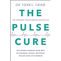 The Pulse Cure: The revolutionary new way to balance stress, optimise health and live longer
