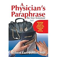 A Physician's Paraphrase: The New Testament A Physician's Paraphrase: The New Testament Paperback Kindle