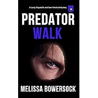 Predator Walk (A Lacey Fitzpatrick and Sam Firecloud Mystery Book 19) Predator Walk (A Lacey Fitzpatrick and Sam Firecloud Mystery Book 19) Kindle Paperback