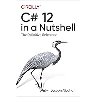 C# 12 in a Nutshell C# 12 in a Nutshell Paperback Kindle