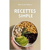 Recettes Simple (French Edition)