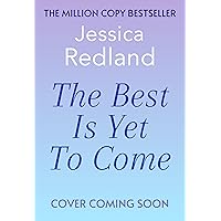 The Best Is Yet To Come (Escape to the Lakes Book 3) The Best Is Yet To Come (Escape to the Lakes Book 3) Kindle