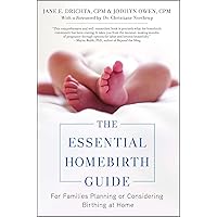 The Essential Homebirth Guide: For Families Planning or Considering Birthing at Home The Essential Homebirth Guide: For Families Planning or Considering Birthing at Home Paperback Kindle