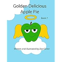 Golden Delicious Apple Pie (Growing Fruit Book 7) Golden Delicious Apple Pie (Growing Fruit Book 7) Kindle Paperback