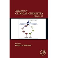 Advances in Clinical Chemistry (ISSN Book 86) Advances in Clinical Chemistry (ISSN Book 86) Kindle Hardcover