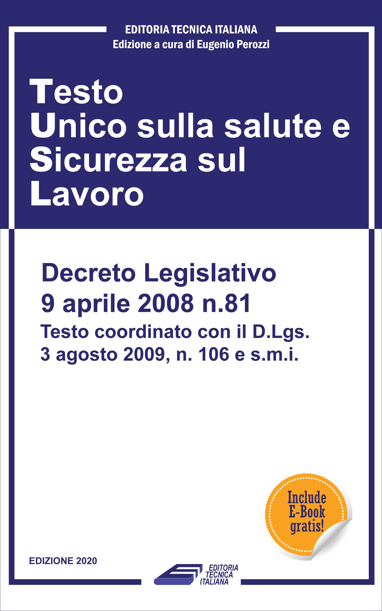 Testo Unico Sicurezza sul Lavoro: D.Lgs. 81/2008 TUSL - Testo aggiornato 2020 completo di allegati con indice dettagliato per articoli (Italian Edition)