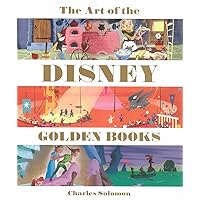 The Art of the Disney Golden Books (Disney Editions Deluxe) The Art of the Disney Golden Books (Disney Editions Deluxe) Hardcover