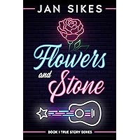 Flowers And Stone: Book 1 True Story Series Flowers And Stone: Book 1 True Story Series Kindle Paperback