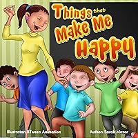 Things that Make Me Happy: Kids Picture Book Story About Feelings (Children's Bedtime Story Picture Book)