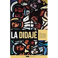La Didajé: Traducción latinoamericana (Spanish Edition) La Didajé: Traducción latinoamericana (Spanish Edition) Paperback Kindle