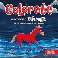 Colorete un Caballo Diferente: De la Hermosa Isla de Vieques (Spanish Edition)