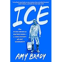 Ice: From Mixed Drinks to Skating Rinks--a Cool History of a Hot Commodity Ice: From Mixed Drinks to Skating Rinks--a Cool History of a Hot Commodity Hardcover Audible Audiobook Kindle