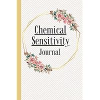 Chemical Sensitivity Journal: A Symptom Tracker to log Triggers, Activities, Medications, Meals - Identify and Record Patterns and Mitigate Effects of MCS Environmental Intolerance Fibromyalgia Chemical Sensitivity Journal: A Symptom Tracker to log Triggers, Activities, Medications, Meals - Identify and Record Patterns and Mitigate Effects of MCS Environmental Intolerance Fibromyalgia Paperback