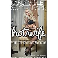 Hotwife Undercover As High Class Escort In A High Speed Thrill Of Drugs, Sex And Guns - A Hotwife Multiple Partner M F M Wife Sharing Romance Novel (Hotwife Sugar Book 2) Hotwife Undercover As High Class Escort In A High Speed Thrill Of Drugs, Sex And Guns - A Hotwife Multiple Partner M F M Wife Sharing Romance Novel (Hotwife Sugar Book 2) Kindle Hardcover Paperback