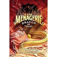 The Menagerie #2: Dragon on Trial The Menagerie #2: Dragon on Trial Paperback Audible Audiobook Kindle Hardcover