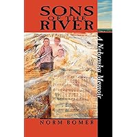 Sons of the River: A Nebraska Memoir Sons of the River: A Nebraska Memoir Paperback