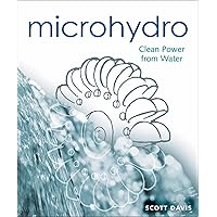 Microhydro: Clean Power from Water (Mother Earth News Wiser Living Series) Microhydro: Clean Power from Water (Mother Earth News Wiser Living Series) Kindle Paperback
