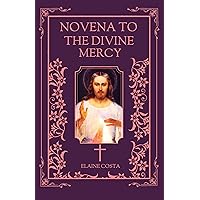 Novena To the Divine Mercy (Elaine Costa Novenas) Novena To the Divine Mercy (Elaine Costa Novenas) Kindle Paperback
