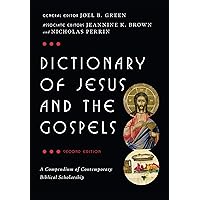 Dictionary of Jesus and the Gospels (The IVP Bible Dictionary Series)