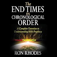 The End Times in Chronological Order: A Complete Overview to Understanding Bible Prophecy The End Times in Chronological Order: A Complete Overview to Understanding Bible Prophecy Paperback Audible Audiobook Kindle Audio CD