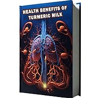 Health Benefits Of Turmeric Milk: Learn about the potential health benefits of turmeric milk, a warm beverage known for its anti-inflammatory properties. Discover how it can promote wellness. Health Benefits Of Turmeric Milk: Learn about the potential health benefits of turmeric milk, a warm beverage known for its anti-inflammatory properties. Discover how it can promote wellness. Paperback