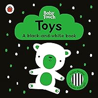 Toys: A Black-and-White Book (Baby Touch) Toys: A Black-and-White Book (Baby Touch) Board book