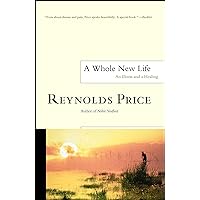 A Whole New Life: An Illness and a Healing A Whole New Life: An Illness and a Healing Paperback Kindle Hardcover Audio, Cassette