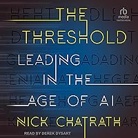 The Threshold: Leading in the Age of AI The Threshold: Leading in the Age of AI Hardcover Audible Audiobook Kindle Audio CD