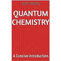 Quantum Chemistry: A Concise Introduction