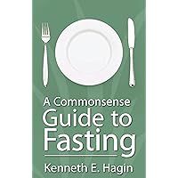A Commonsense Guide to Fasting A Commonsense Guide to Fasting Paperback Kindle