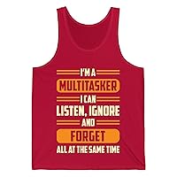 Funny I'm A Multitasker I Can Listen, Ignore and Forget Tank Top for Men Women