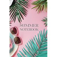 Summer Notebook: 120-Page 6x9 Inch Lined Notebook for Capturing Sun-Kissed Memories and Notes