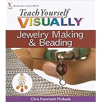 Teach Yourself VISUALLY Jewelry Making and Beading Teach Yourself VISUALLY Jewelry Making and Beading Paperback Kindle