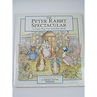 The Peter Rabbit Spectacular: A Giant Pop-Up and Play Book The Peter Rabbit Spectacular: A Giant Pop-Up and Play Book Hardcover