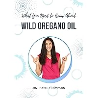 What You Need to Know About Wild Oregano Oil What You Need to Know About Wild Oregano Oil Kindle