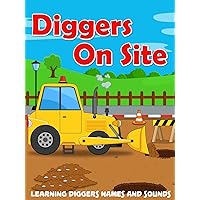 Diggers On Site - Learning Diggers Names and Sounds