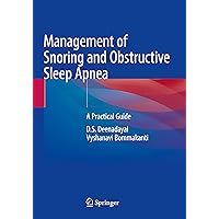 Management of Snoring and Obstructive Sleep Apnea: A Practical Guide Management of Snoring and Obstructive Sleep Apnea: A Practical Guide Paperback Kindle Hardcover