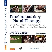 Fundamentals of Hand Therapy: Clinical Reasoning and Treatment Guidelines for Common Diagnoses of the Upper Extremity Fundamentals of Hand Therapy: Clinical Reasoning and Treatment Guidelines for Common Diagnoses of the Upper Extremity Hardcover Printed Access Code eTextbook