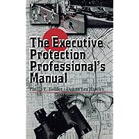 The Executive Protection Professional's Manual The Executive Protection Professional's Manual Hardcover Kindle Paperback