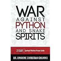 War Against PYTHON & Snake Spirits War Against PYTHON & Snake Spirits Kindle Paperback